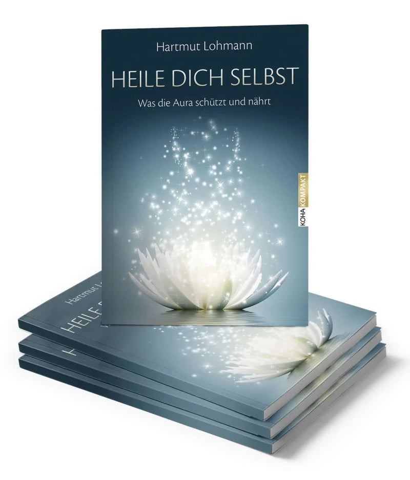 Heile dich selbst - Was die Aura schützt und nährt